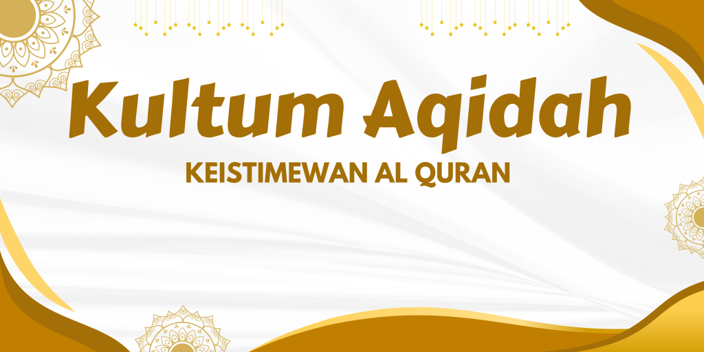 Kultum Aqidah Keistimewan Al quran